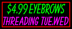 Custom $4 99 Eyebrows Threading Tue Wed Neon Sign 4