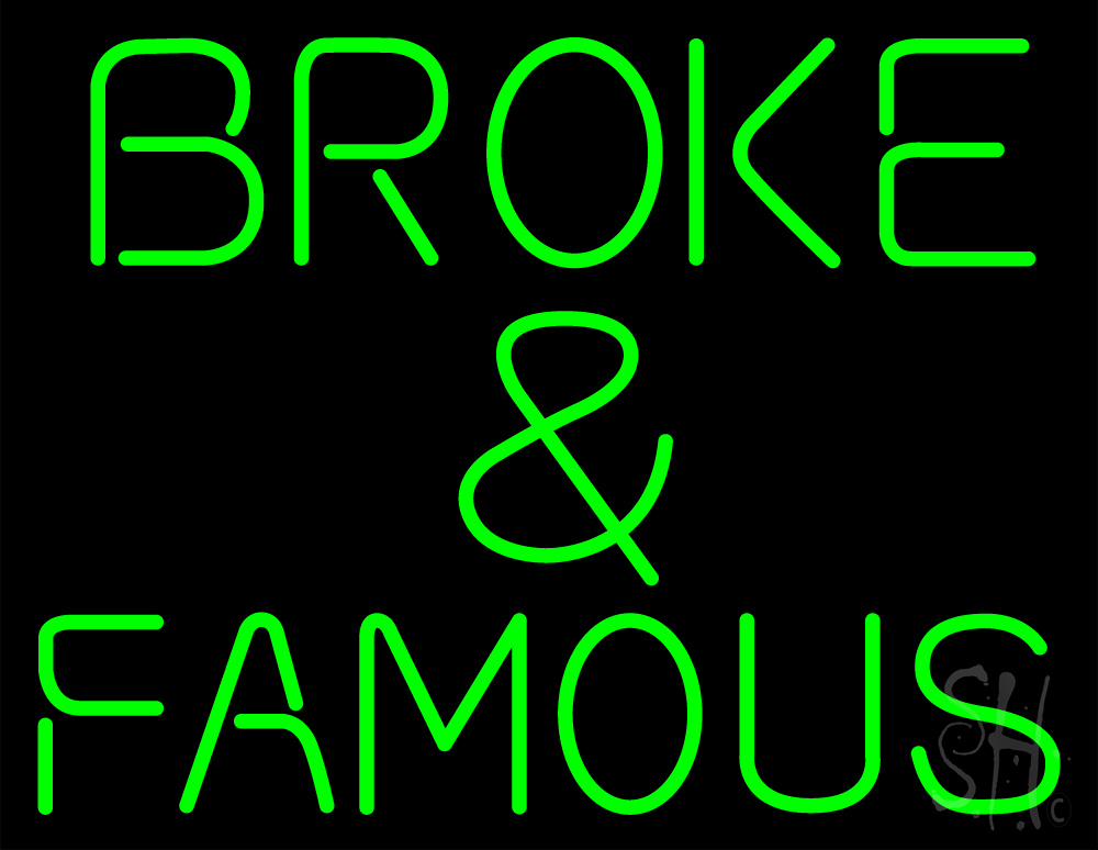 Green Broke And Famous Neon Sign Business Neon Signs Neon Light