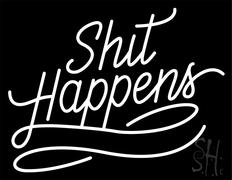 Shit Happens Neon Sign