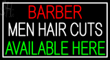 Custom Barber Men Hair Cuts Available here Neon Sign 1