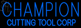 Custom Champion Cutting Tool Corp Neon Sign 1