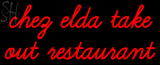 Custom Chez Elda Take Out Restaurant Neon Sign 1