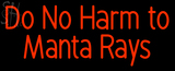 Custom Do No Harm To Manta Rays Neon Sign 9