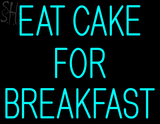 Custom Eat Cake For Breakfast Neon Sign 4