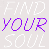 Custom Find Your Soul Neon Sign 3
