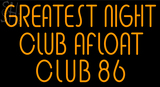 Custom Greatest Night Club Afloat Neon Sign 1