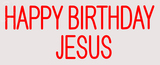 Custom Happy Birthday Jesus Neon Sign 1