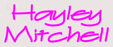 Custom Hayley Mitchell Neon Sign 3