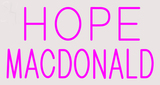 Custom Hope Macdonald Neon Sign 2