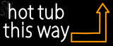 Custom Hot Tub This Way Neon Sign 3