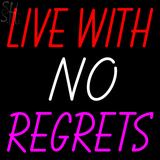Custom Live With No Regrets Neon Sign 1