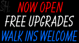 Custom Now Open Free Upgrades Walk Ins Welcome Neon Sign 3
