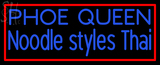 Custom Phoe Queen Noodle Styles Thai Neon Sign 1