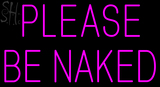 Custom Please Be Naked Neon Sign 1