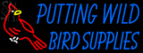 Custom Putting Wild Bird Supplies Neon Sign 1