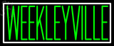 Custom Weekleyville Neon Sign 4