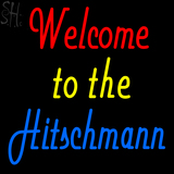 Custom Welcome To The Hitschmann Neon Sign 2