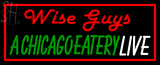 Custom Wise Guys A Chicago Eatery Live Neon Sign 4