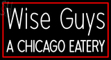 Custom Wise Guys A Chicago Eatery Neon Sign 1
