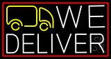 We Deliver Van With Red Border Neon Sign