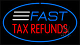 Fast Tax Refunds Blue Border Neon Sign