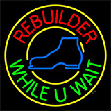 Rebuilder While You Wait With Border Neon Sign