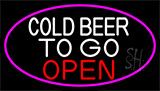 Cold Beer To Go Open With Pink Border Neon Sign