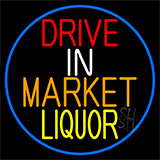 Drive In Market Liquor With Blue Border Neon Sign