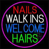 Nails Walk Ins Welcome Hairs Neon Sign