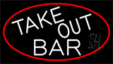 Take Out Bar With Red Border Neon Sign