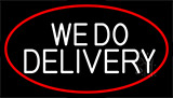 White We Do Delivery With Red Border Neon Sign