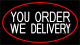 White You Order We Deliver With Red Border Neon Sign