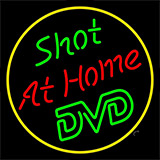 Shot At Home Dvd Neon Sign