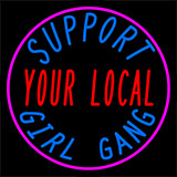 Support Your Local Girl Gang In Neon Sign