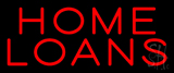 Red Home Loans Neon Sign