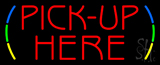 Red Pick Up Here Neon Sign