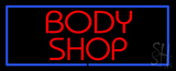 Red Body Shop Blue Border Neon Sign