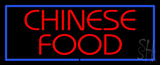 Red Chinese Food With Blue Border Neon Sign