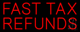 Red Fast Tax Refunds Neon Sign