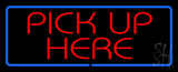 Pick Up Here With Blue Border Neon Sign