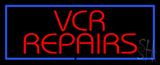 Vcr Repairs Neon Sign