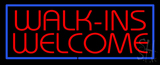 Red Walk Ins Welcome Blue Border Neon Sign