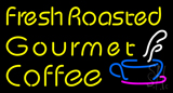 Fresh Roasted Gourmet Coffee Neon Sign