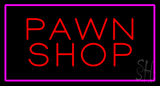 Red Pawn Shop Pink Border Neon Sign