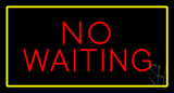 No Waiting Rectangle Yellow Neon Sign