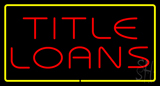 Red Title Loans Yellow Rectangle Neon Sign