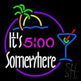 Its 500 Somewhere Martini Glass Neon Sign