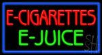E Cigarettes E Juice Neon Sign