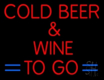 Cold Beer And Wine To Go Neon Sign