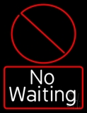 No Waiting Bar Neon Sign